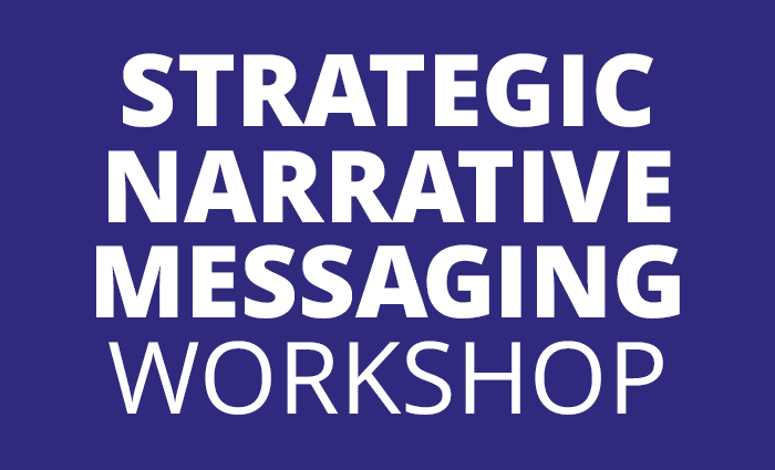 Strategic Narrative Messaging Workshop